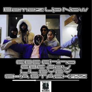 BAMAZ UP NOW (feat. CBC Chino, CBC Jay, LIL Sysy & Sha Stackzz) [Explicit]