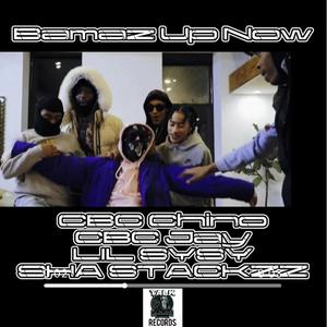 BAMAZ UP NOW (feat. CBC Chino, CBC Jay, LIL Sysy & Sha Stackzz) (Explicit)