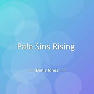 Pale Sins Rising
