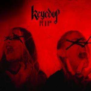 Keyed Up - RIP (Explicit)