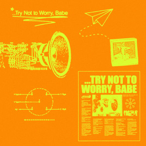 …Try Not to Worry, Babe