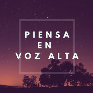 Piensa En Voz Alta (Explicit)