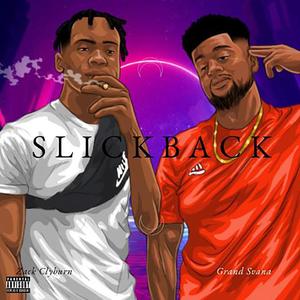 Slickback (feat. Grand Svana) (Explicit)