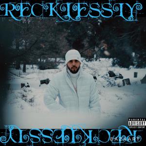 RECKLESSLY (Explicit)