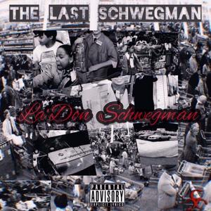 The Last Schwegman (Explicit)