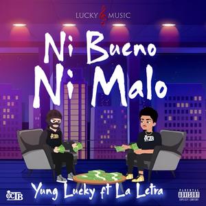 Ni Bueno Ni Malo (feat. La Letra) [Explicit]