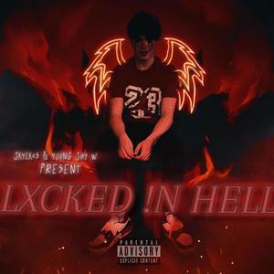 LXCKED IN HELL (Explicit)