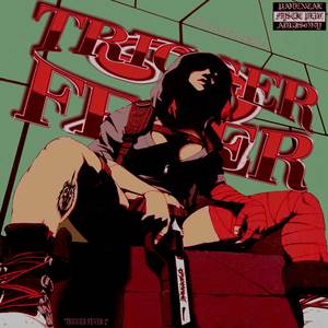 TRIGGER FEVER 2 (Explicit)