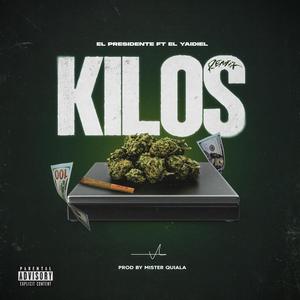 Kilos (El Presidente ft El Yaidiel Remix) [Explicit]