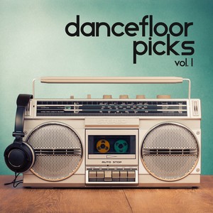 Dancefloor Picks, Vol. 1