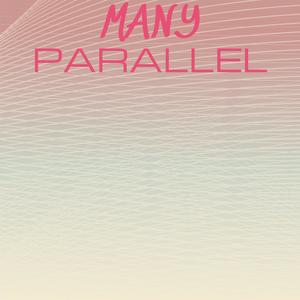 Many Parallel