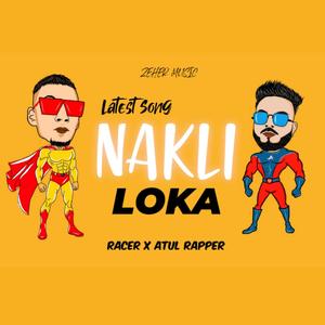 Nakli Loka (feat. Atul Rapper) [Explicit]