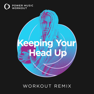 Keeping Your Head Up (Extended Workout Remix 128 BPM)