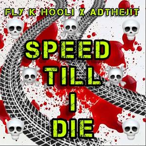 Speed Till I Die (feat. AdTheJit) [Explicit]