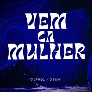 VEM CA MULHER (Explicit)