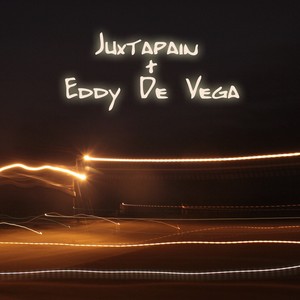 Juxtapain + Eddy De Vega (Explicit)