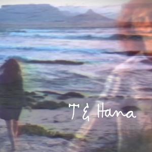 T & Hana (feat. mowchan mowei)