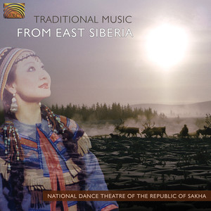 Sakha (Yakutia) Republic Traditional Music from East Siberia