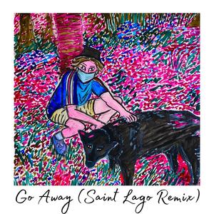 Go Away (Saint Lago Remix)