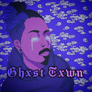 Ghxst Txwn (Explicit)