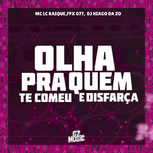 Olha pra Quem Te Comeu e Disfarça (Explicit)