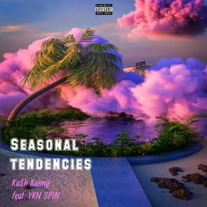 Seasonal Tendencies (feat. YKN SPIN) [Explicit]