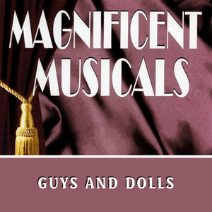 The Magnificent Musicals: Guys & Dolls