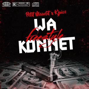 Wa konnèt freestyle (feat. K Juice) [Explicit]