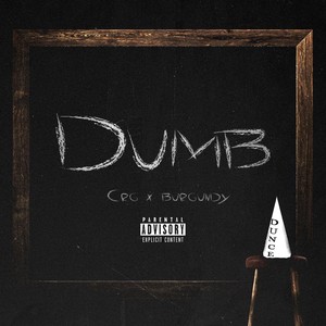 Dumb(feat. Burgundy Blk) (Explicit)