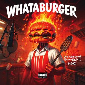 WHATABURGER (feat. CVG ZAYYSLIME & LUH KJ) (Explicit)