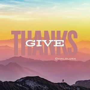 GIVE THANKS