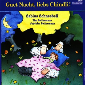 SCHNEEBELI, Sabina: Guet Nacht, liebs Chindli!