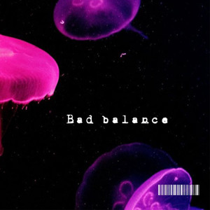 Bad Balance (Explicit)