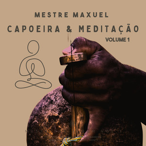 Capoeira Meditação, Vol. 1