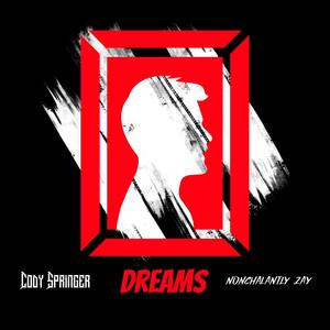 Dreams (feat. Nonchalantly Zay) [Explicit]