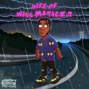 Life of will maticz 2 (Explicit)