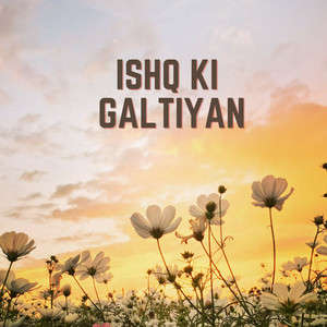 Ishq Ki Galtiyan
