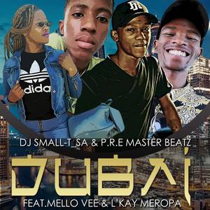 Dubai(feat. Mello Vee  & L'Kay Meropa)