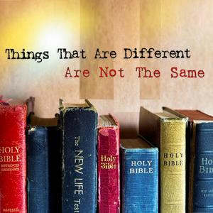 Things That Are Different (Are Not The Same)