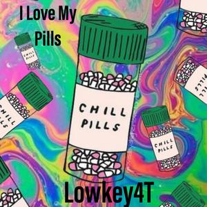 I Love My Pills (Explicit)