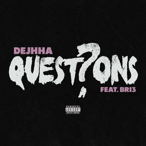 Questions (feat. Bri3) (Explicit)