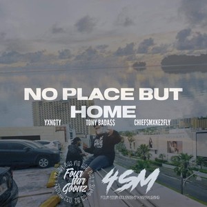 No Place But Home (feat. Tony Badass & Chief$mxke2Fly) [Explicit]