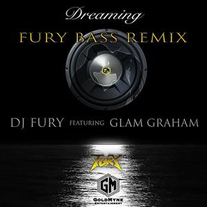 Dreaming(feat. Glam Graham) (Fury Bass Remix)