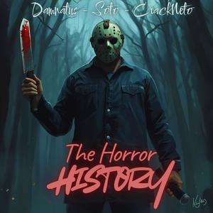 The Horror History (feat. CrackNeto & Soto Rx)
