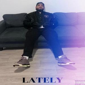 LATELY (Explicit)