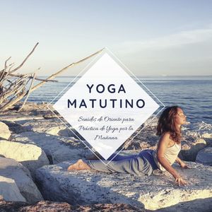 Yoga Matutino: Sonidos de Oriente para Práctica de Yoga por la Mañana