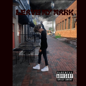 Leave My Mark (Explicit)