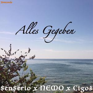 Alles Gegeben(feat. NEMO & Cigoš) (Explicit)