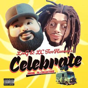 Celebrate (feat. LC TwoHunnaa) [Explicit]