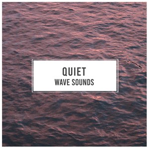 #Quiet Wave Sounds